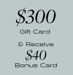 $300 Gift Card & Receive $40 Bonus Card